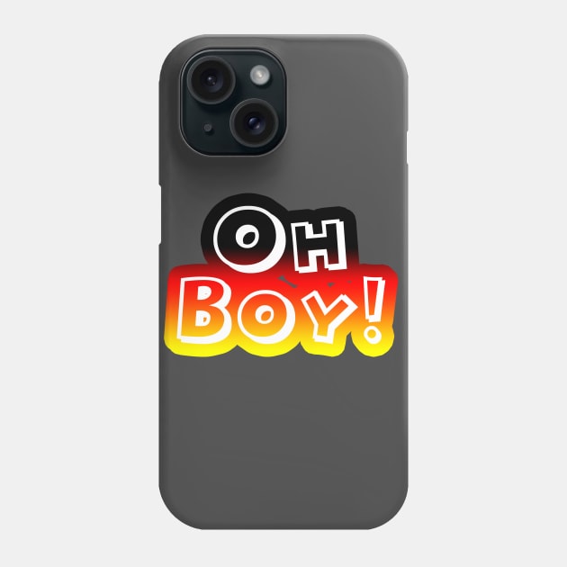 OhBoy! Phone Case by The Bandwagon Society