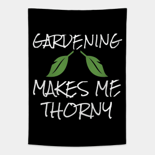 Gardening Makes Me Thorny Gardener Garden Tapestry