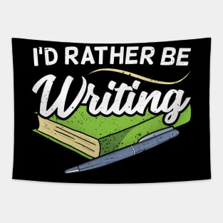 I'd Rather Be Writing Author Authorship Writer Tapestry