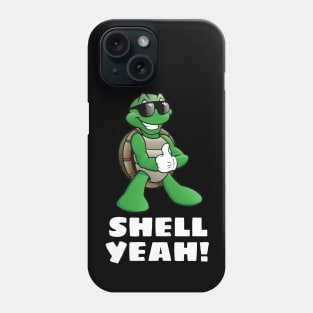 Shell Yeah | Turtle Pun Phone Case