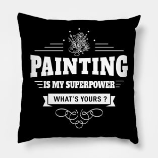 Painting is my Superpower Pillow