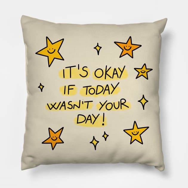 It's okay if today wasn't your day! Pillow by joyfulsmolthings