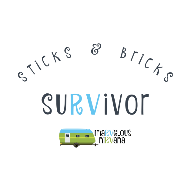 Sticks & Bricks SuRVivor by MaRVelous NiRVana