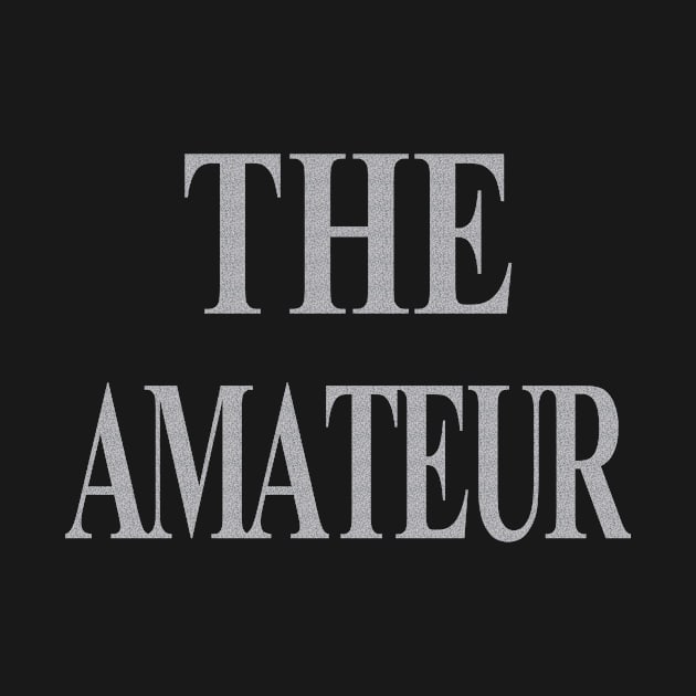 the amateur by TTL