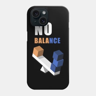 No Balance  Flat design  artwork Phone Case