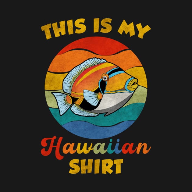 This Is My Hawaiian Shirt Humuhumunukunukuapua'a Triggerfish by Alex21