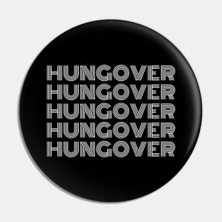 Hungover. A Great Design for Those Who Overindulged And Had A Few Too Many. Funny Drinking Saying Pin