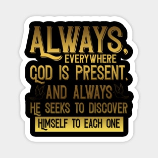 Always Everywhere God Is Present Magnet