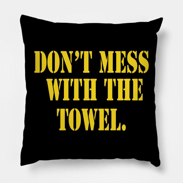 Don’t Mess With The Towel Pillow by l designs