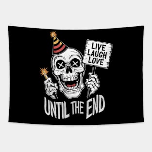 Live Laugh Love Until the End Tapestry