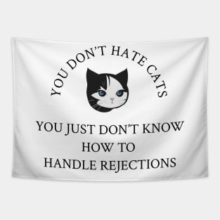 YOU DON'T HATE CATS Tapestry