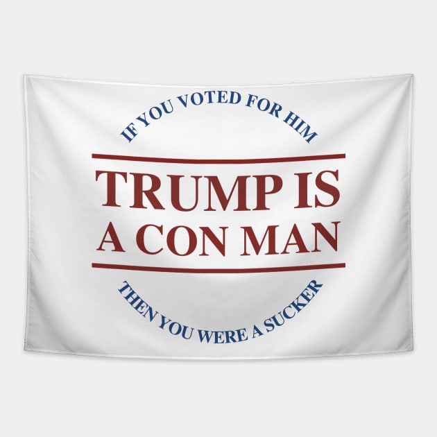 Trump is a Con Man Tapestry by benzado