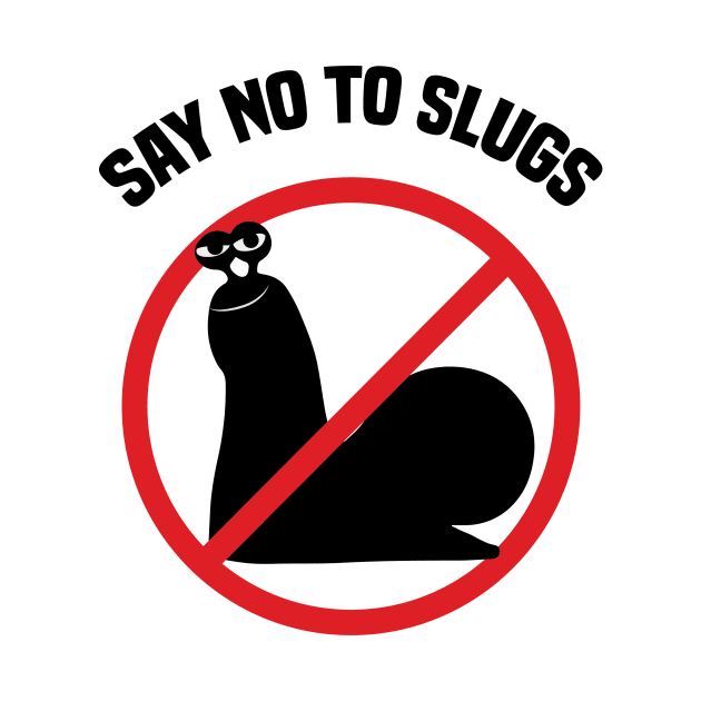 Say No To Slugs Active by brewok123