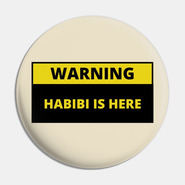 Warning habibi is here Pin by bobinsoil