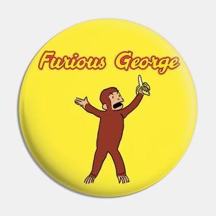 Furious George Pin