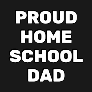 Proud Homeschool Dad T-Shirt