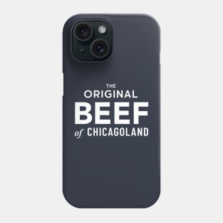 The Original Beef of Chicagoland Phone Case