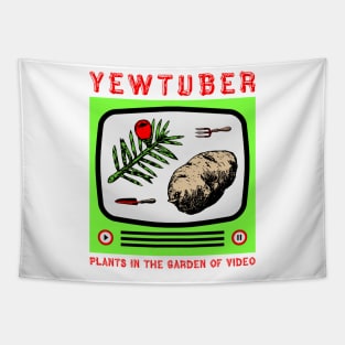 Yewtuber (Plants in the Garden of Video) Tapestry