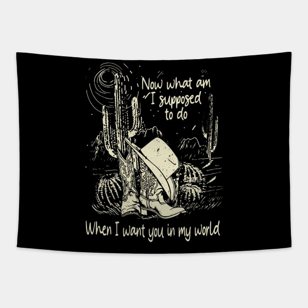 Now What Am I Supposed To Do When I Want You In My World Hat Cactus Desert Westerns Tapestry by Beetle Golf