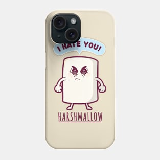 Harshmallow hates you - funny marshmallow (on light colors) Phone Case