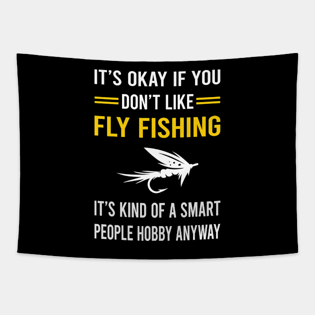 Smart People Hobby Fly Fishing Tapestry by Good Day