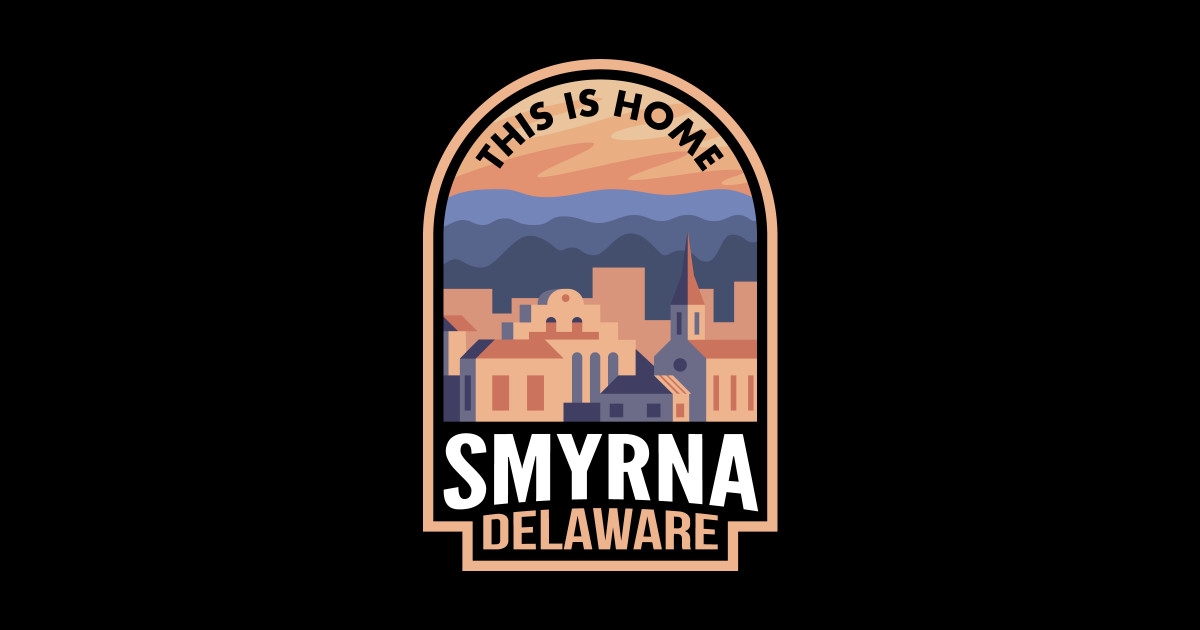 Downtown Smyrna Delaware This is Home Smyrna De Sticker TeePublic