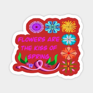 Flowers Are The Kiss Magnet