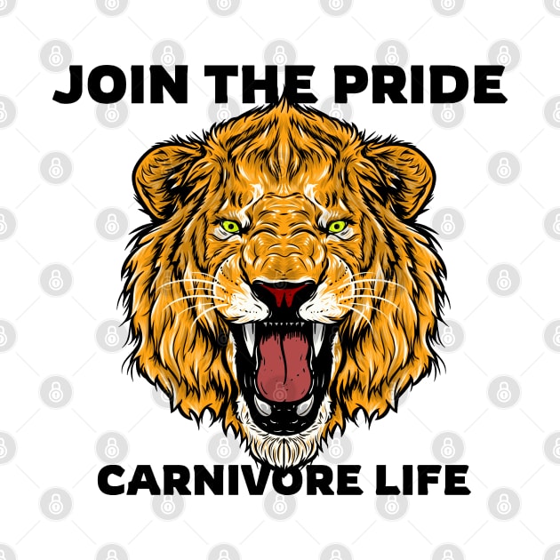 Join the Pride Carnivore Life by Uncle Chris Designs