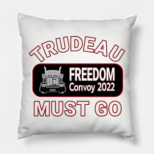 TRUDEAU MUST GO - CANADA FREEDOM CONVOY 2022 TRUCKERS Pillow