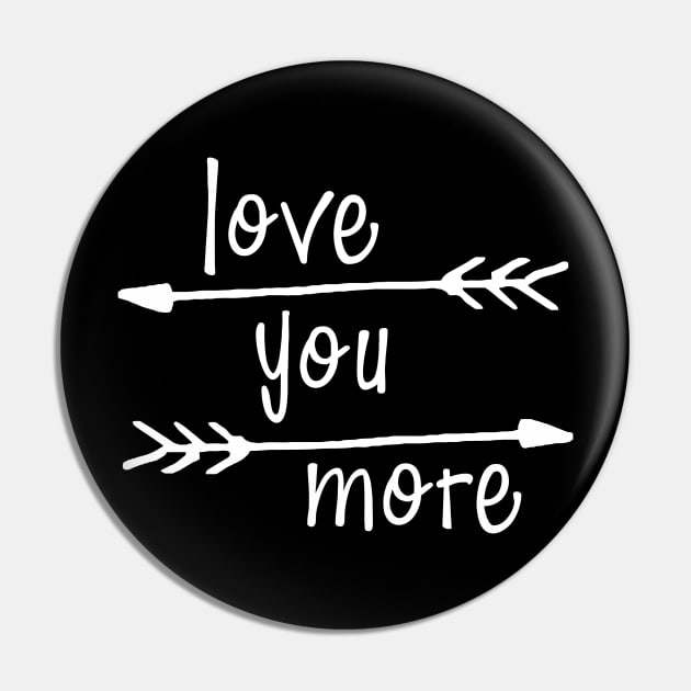 Love You More Pin by PeppermintClover