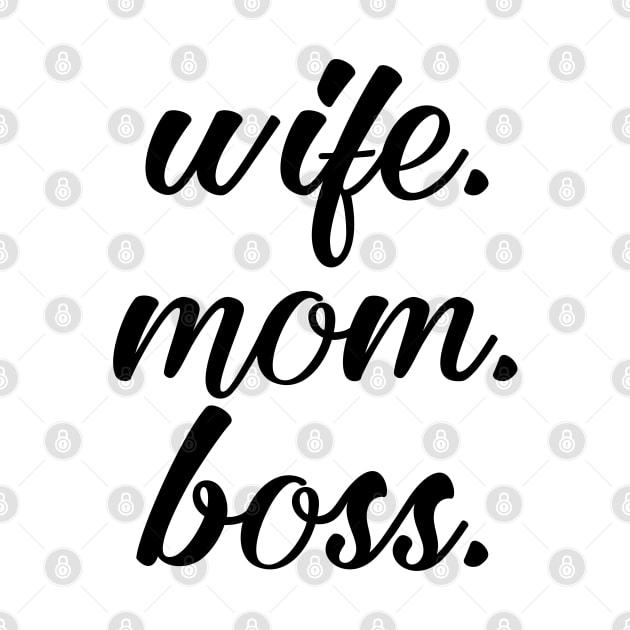 Wife Mom Boss by UrbanLifeApparel