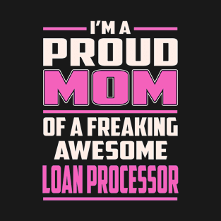 Proud MOM Loan Processor T-Shirt