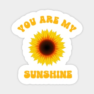 YOU Are My Sunshine Quote Magnet