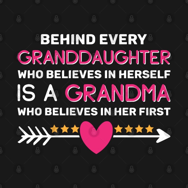 Behind every granddaughter who believes in herself a grandma by SHAMRDN