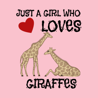 Just A Girl Who Loves Giraffes T-Shirt