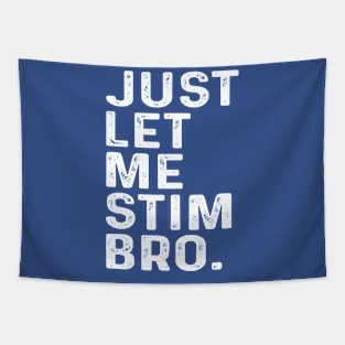 Just Let Me Stim Bro, Autism Awareness Month Tapestry