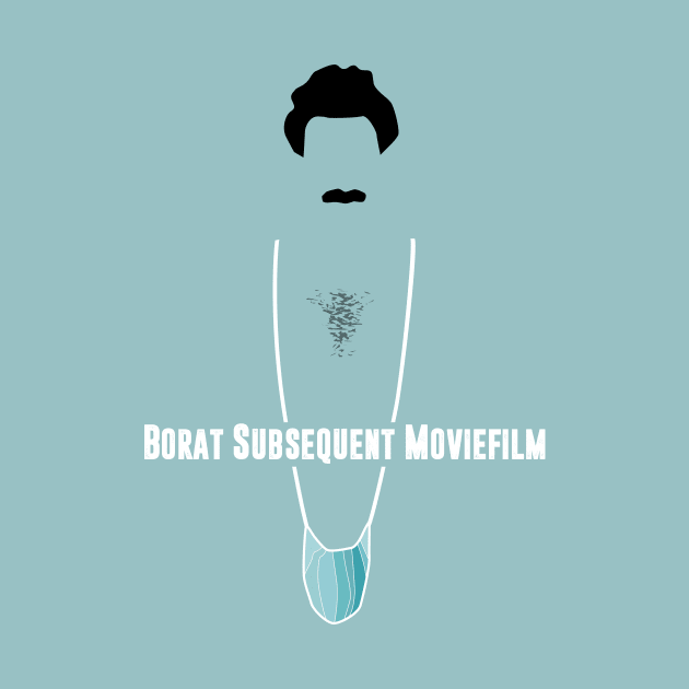 Borat Subsequent Movie - Alternative Movie Poster by MoviePosterBoy