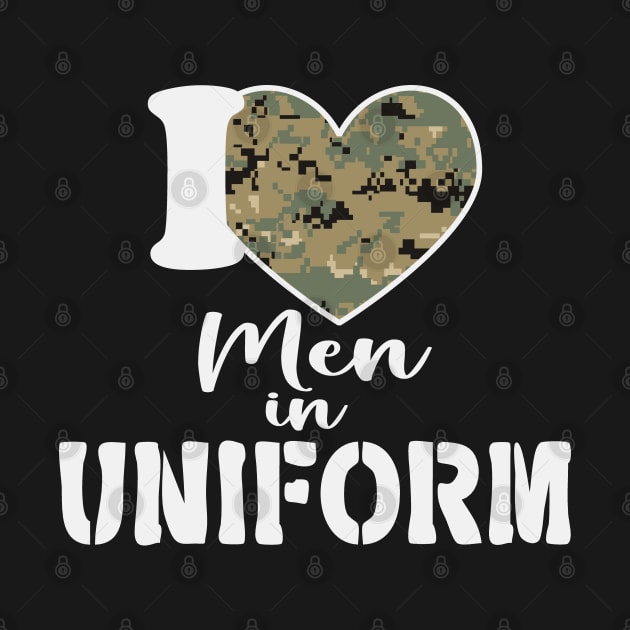 I Love Men In Uniform by Etopix