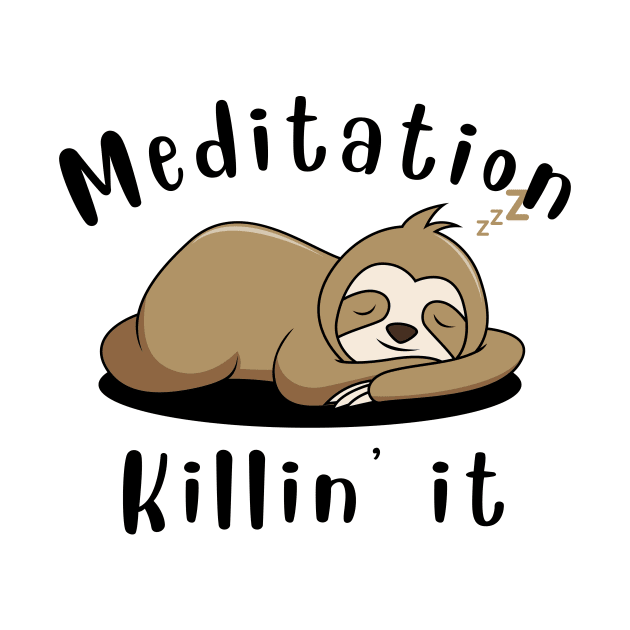 Meditation, Killin' It by RefinedApparelLTD