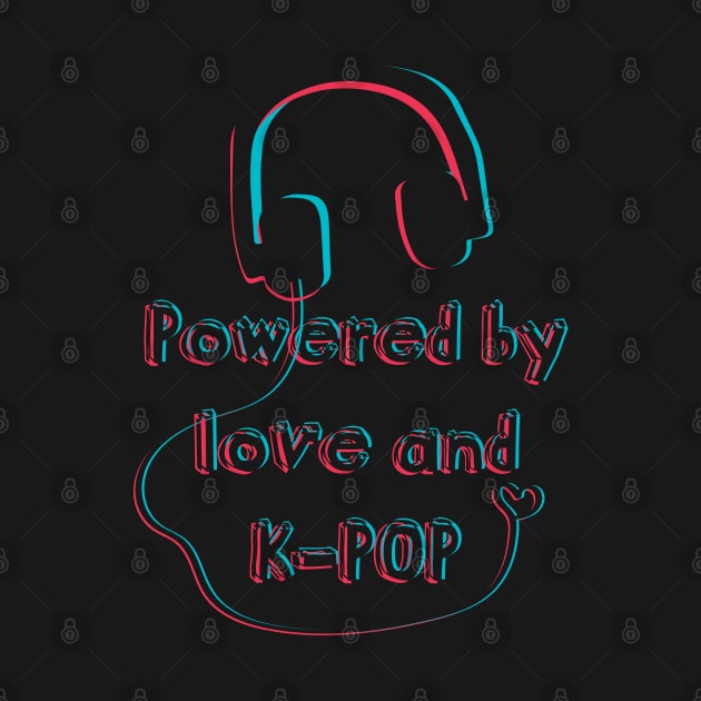 Powered by love and K-pop by Crismk Art