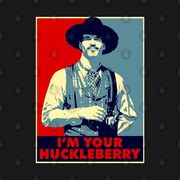 I'm Your Huckleberry by AxLSTORE