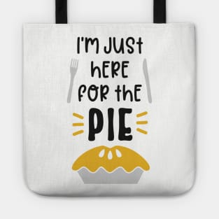 I’m Just Here For The Pie Tote