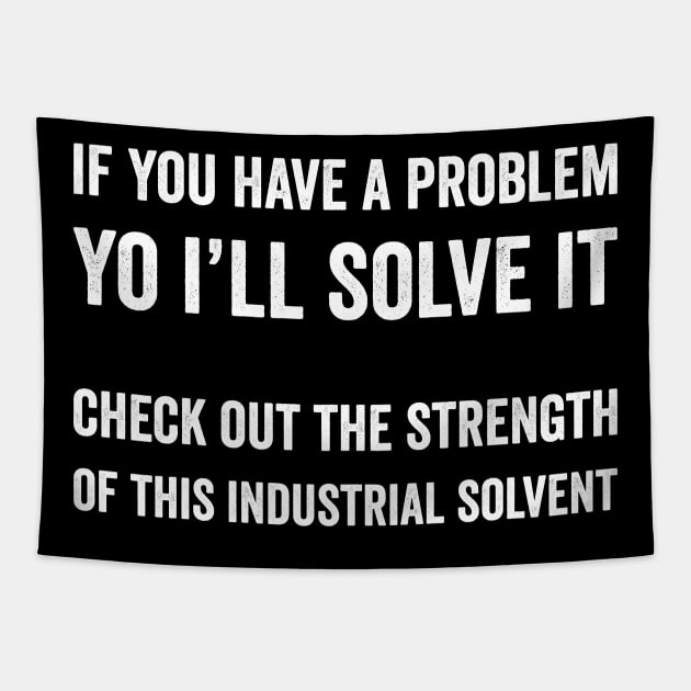 If You Have A Problem Tapestry by Justsmilestupid