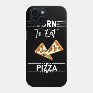 Funny Pizza Quote Phone Case