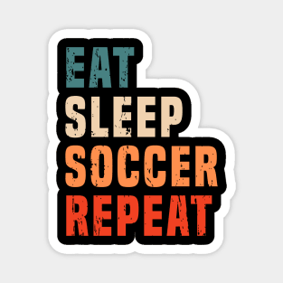 Retro Vintage Eat Sleep Soccer Repeat Soccer Lovers Football Fans Gift Magnet