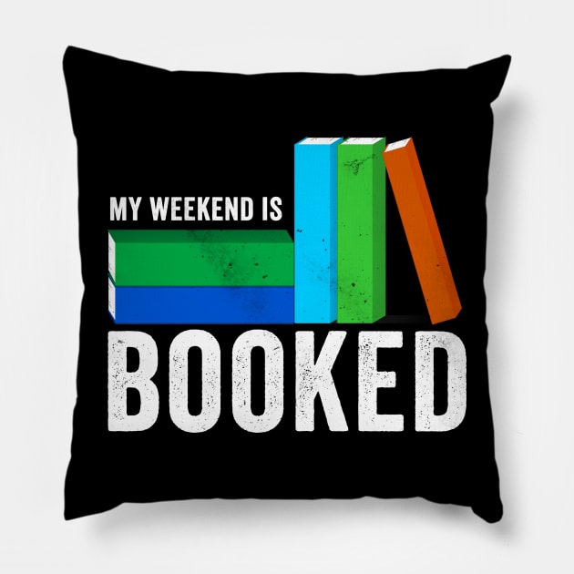 My Weekend is Booked Pillow by Horisondesignz