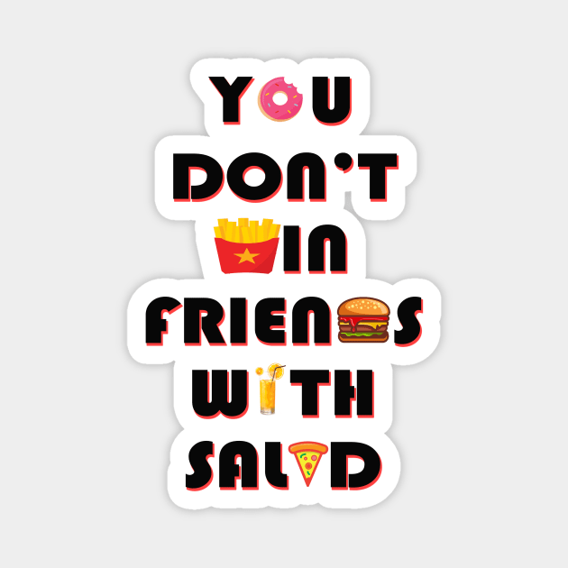 You don't win friends with salad Magnet by PRINT-LAND