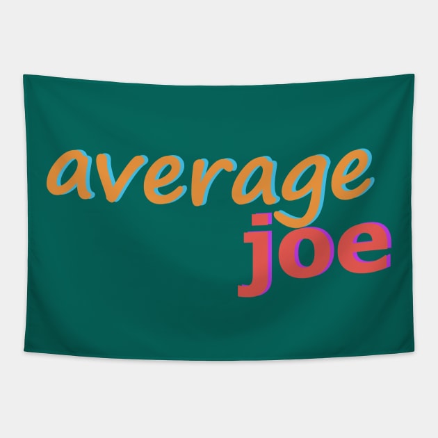 Average Joe No 3 Tapestry by Fun Funky Designs