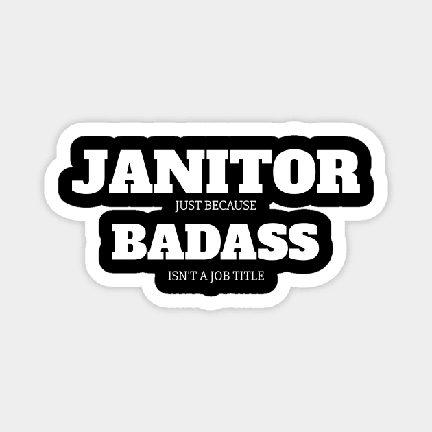 Janitor Because Badass Isn't A Job Title Magnet by fromherotozero