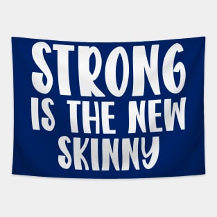 Strong Is The New Skinny Tapestry